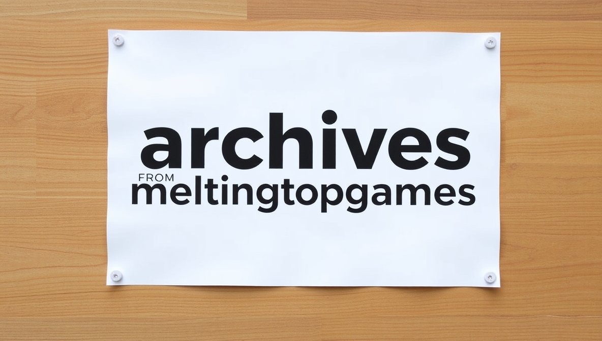 archives from meltingtopgames